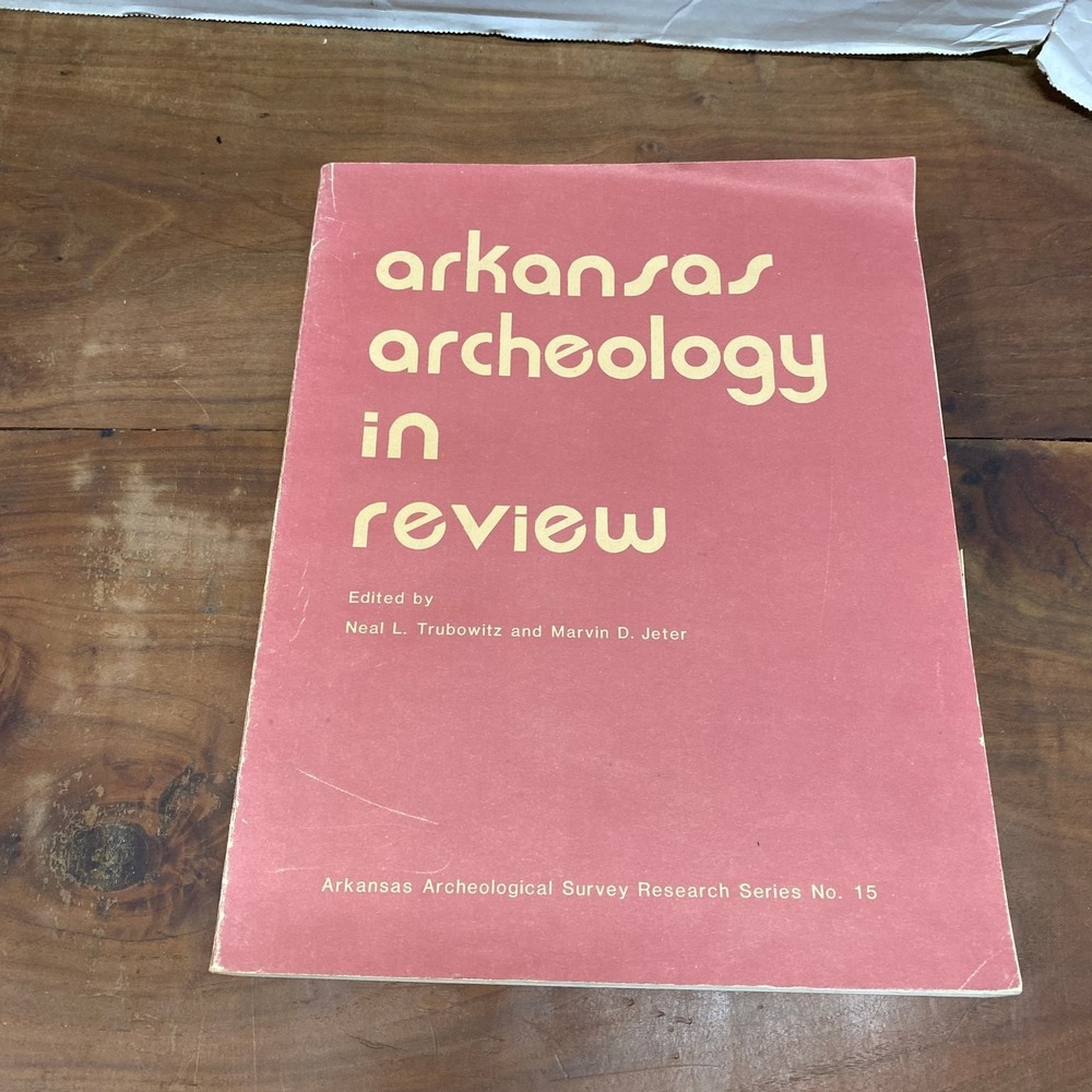 Arkansas Archeology in Review Trubowitz Jeter 1982 Research Series 15 Paperback